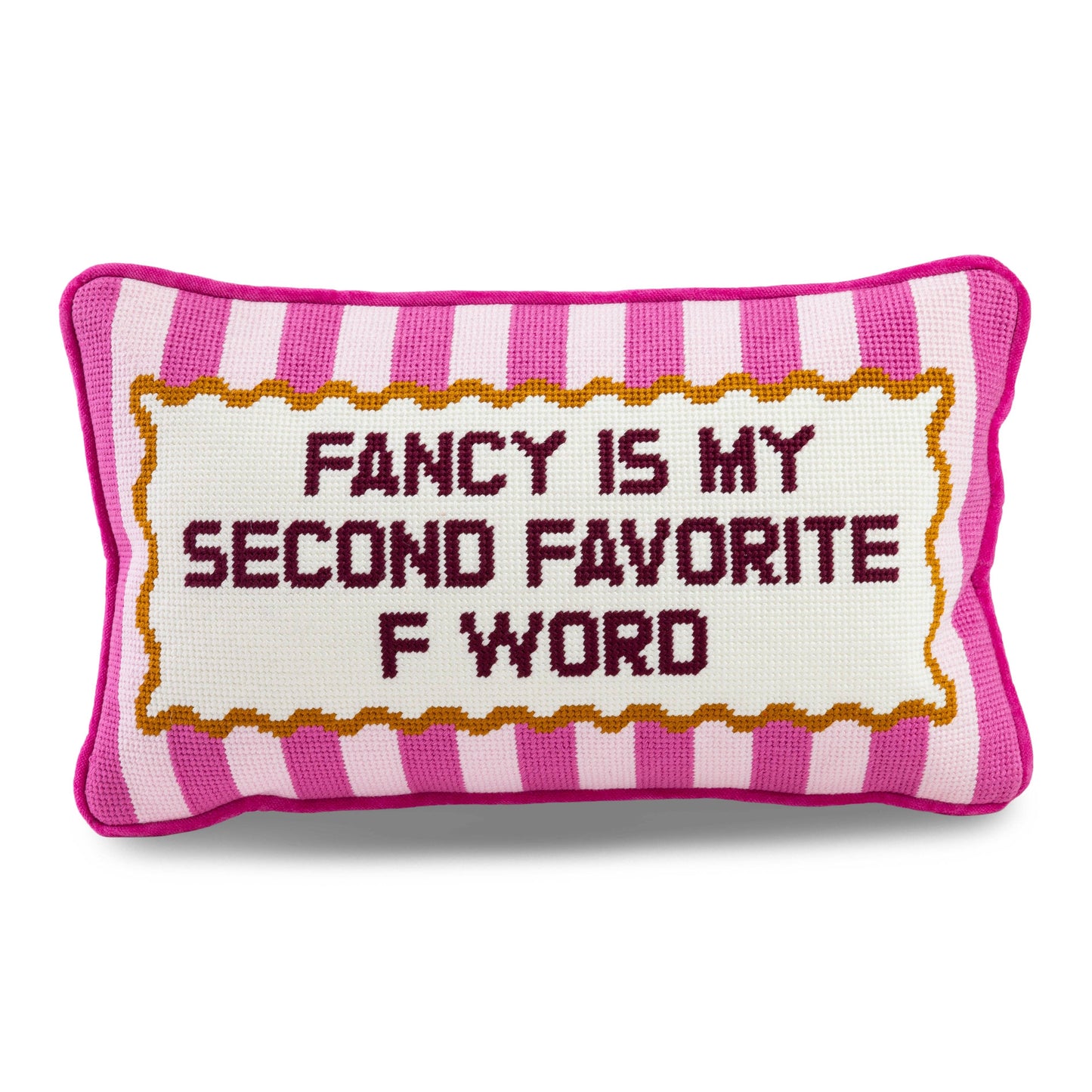 Fancy Is My Second Favorite F Word Needlepoint Pillow